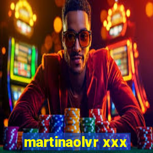 martinaolvr xxx